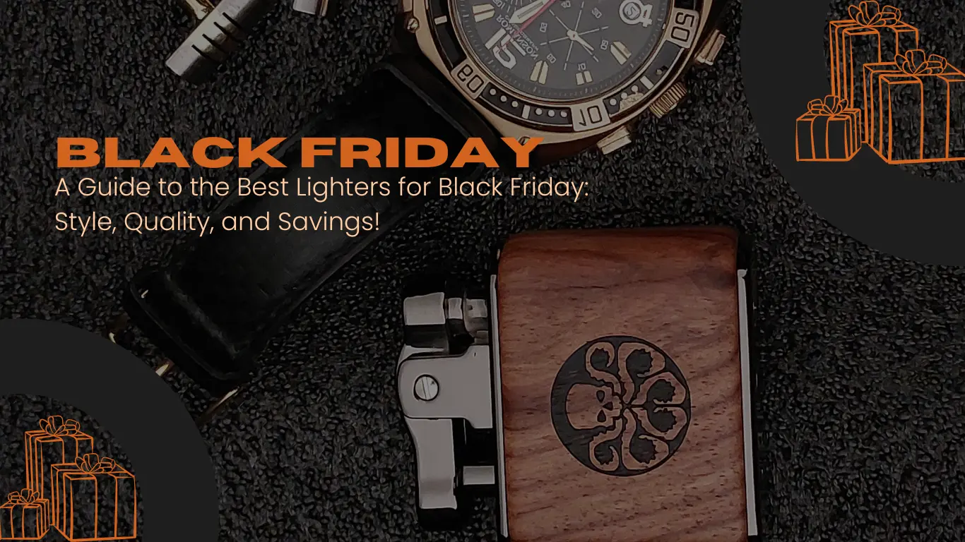 A Guide to the Best Lighters for Black Friday: Style, Quality, and Savings!